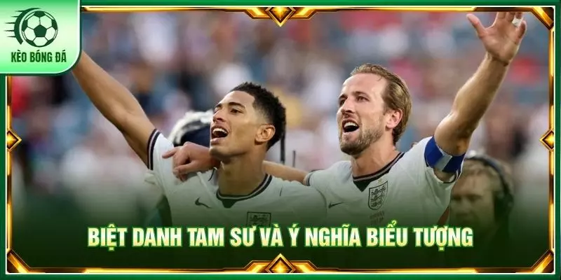 Đội Tuyển Anh Và Những Cột Mốc Đáng Nhớ Tại World Cup Biệt danh tam sư và ý nghĩa biểu tượng