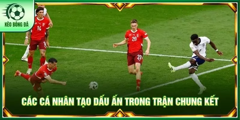 Các cá nhân tạo dấu ấn trong trận chung kết