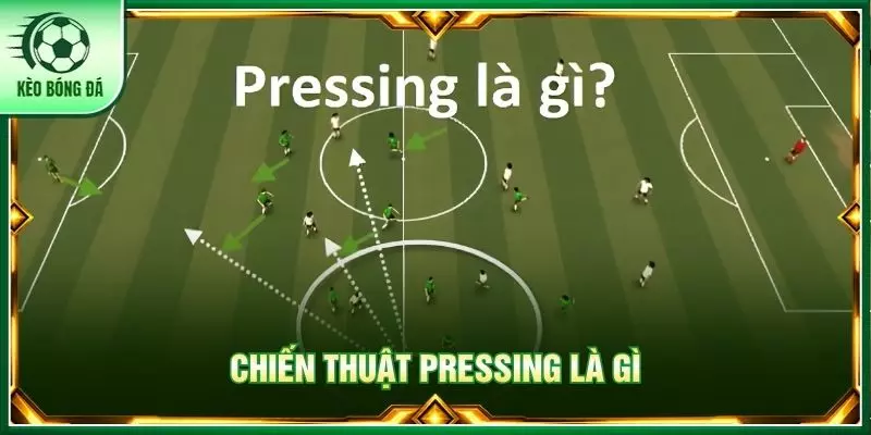 Chiến thuật pressing là gì