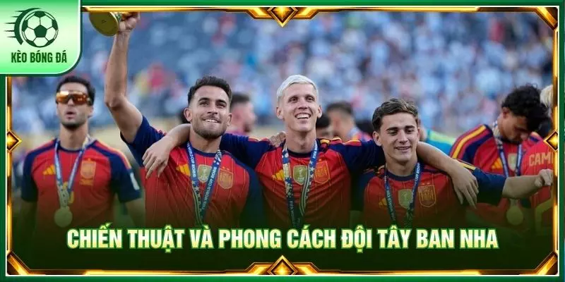 Chiến thuật và phong cách đội Tây Ban Nha