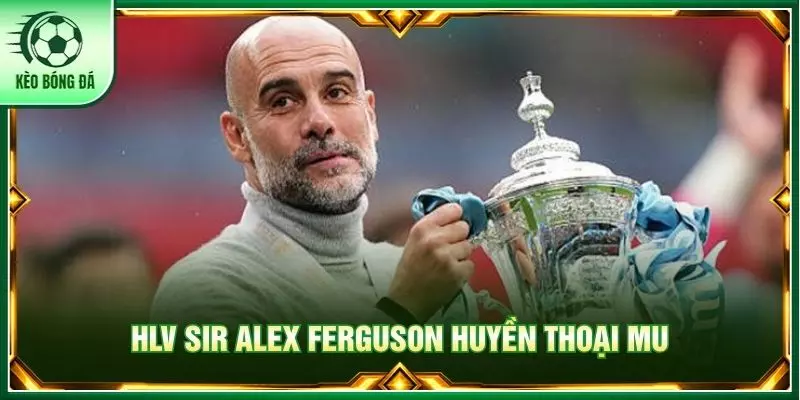 Điểm Danh Top 8 HLV Có Nhiều Danh Hiệu Nhất Hiện Nay HLV Sir Alex Ferguson huyền thoại MU