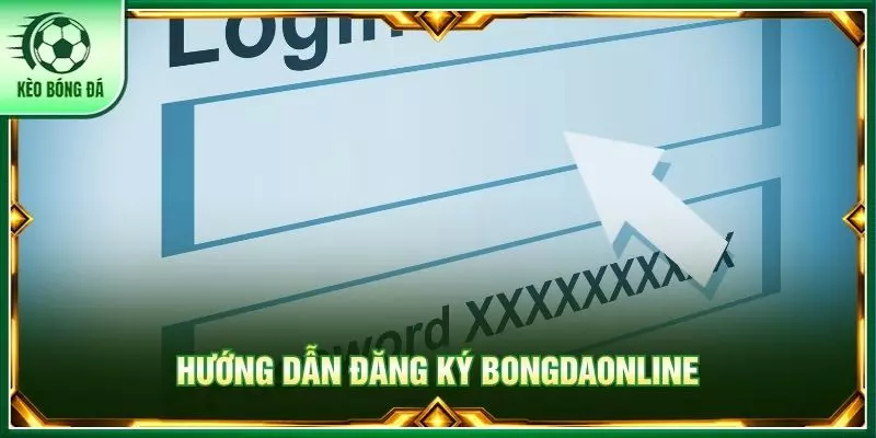 Hướng dẫn đăng ký bongdaonline