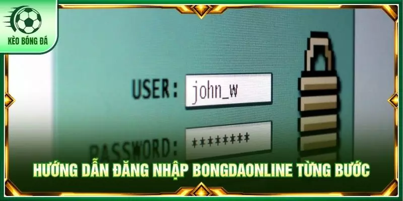 Hướng dẫn đăng nhập bongdaonline từng bước