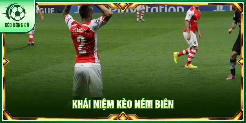 Khái niệm kèo ném biên