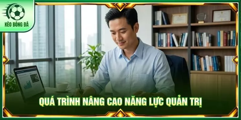 Quá trình nâng cao năng lực quản trị