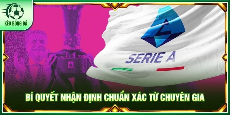 VĐQG Italia - Hành Trình Chinh Phục Scudetto Đầy Khốc Liệt Bí quyết nhận định chuẩn xác từ chuyên gia