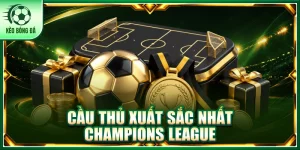 cầu thủ xuất sắc nhất champions league