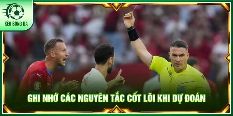 Ghi nhớ các nguyên tắc cốt lõi khi dự đoán