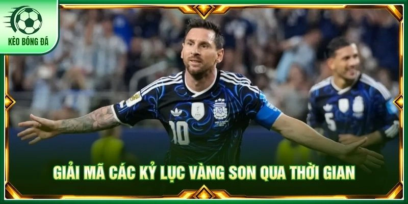 Giải mã các kỷ lục vàng son qua thời gian