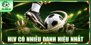 hlv có nhiều danh hiệu nhất
