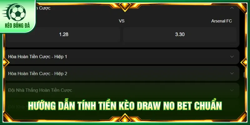 Hướng dẫn tính kèo draw no bet theo trận đấu thực tế
