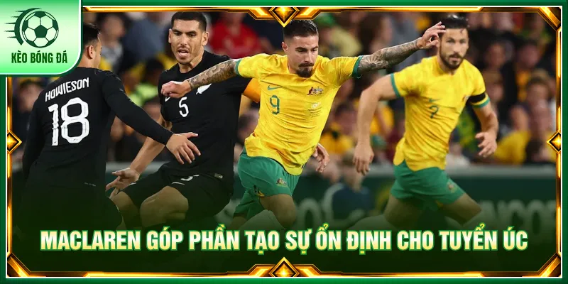 Úc - Lịch Sử Phát Triển, Thành Tích Và Cầu Thủ Hàng Đầu Jamie Maclaren tận dụng tốc độ kết hợp lối chơi dứt điểm