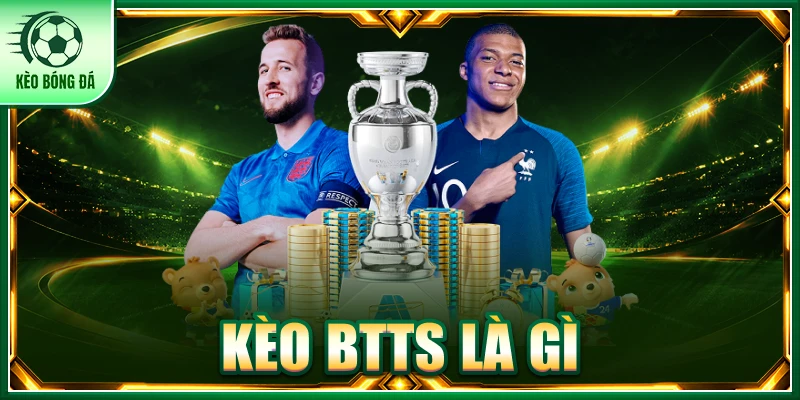 kèo btts là gì