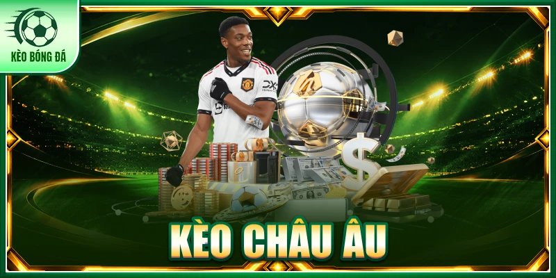 Kèo Châu Âu - Bí Quyết Đọc Tỷ Lệ Cược Thắng Lớn Mỗi Ngày