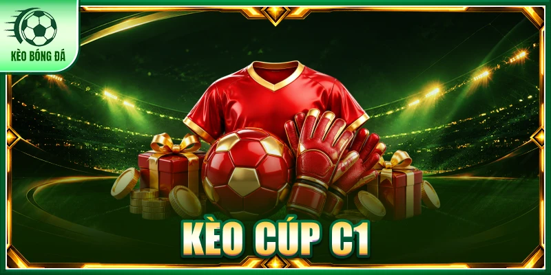 kèo cúp c1