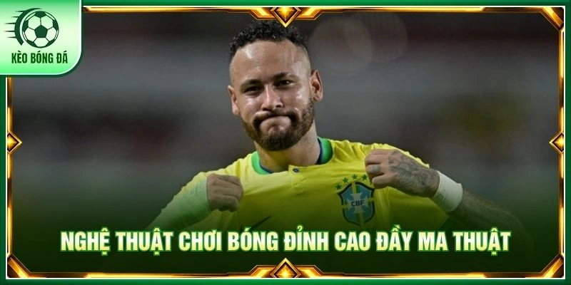 Nghệ thuật chơi bóng đỉnh cao đầy ma thuật