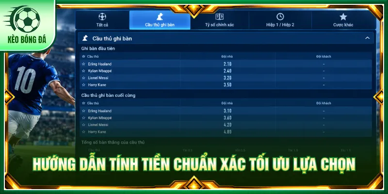 Tính tiền kèo cầu thủ ghi bàn chuẩn nâng cao chiến thuật